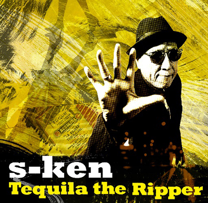 s-ken,Tequila-the-Ripper